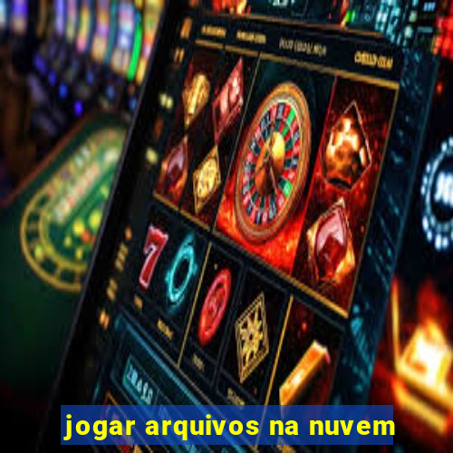 jogar arquivos na nuvem